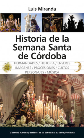 Carte HISTORIA DE LA SEMANA SANTA DE CÓRDOBA LUIS MIRANDA
