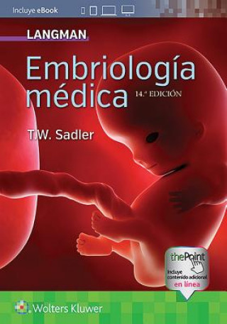 Книга Langman. Embriologia medica T. W. Sadler