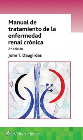 Carte Manual de tratamiento de la enfermedad renal cronica John T. Daugirdas