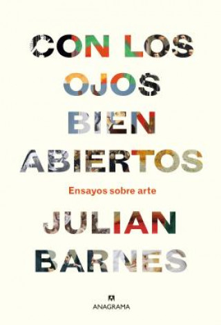 Книга Con Los Ojos Bien Abiertos Julian Barnes