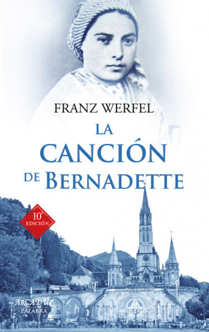 Carte LA CANCIÓN DE BERNADETTE FRANZ WERFEL