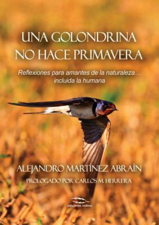 Kniha Una Golondrina No Hace Primavera: Reflexiones Para Amantes de la Naturaleza ... Incluida La Humana Alejandro Martinez Abrain