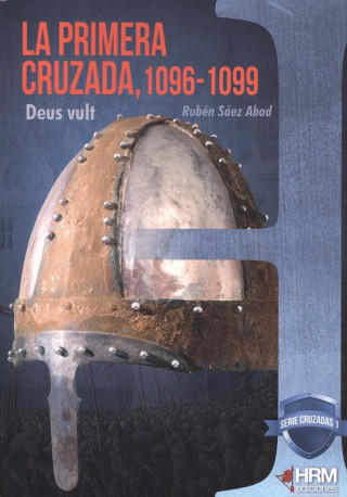 Kniha LA PRIMERA CRUZADA 1096-1099 RUBEN SAEZ ABAD