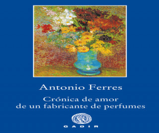 Kniha CRÓNICA DE AMOR DE UN FABRICANTE DE PERFUMES ANTONIO FERRES