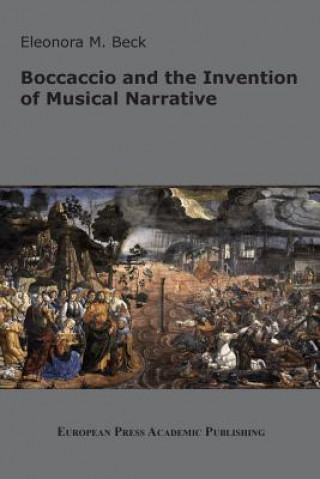 Kniha Boccaccio and the Invention of Musical Narrative ELEONORA M. BECK