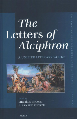 Kniha The Letters of Alciphron: A Unified Literary Work? Michele Biraud