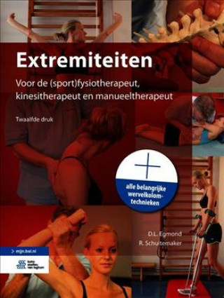 Carte Extremiteiten: Voor de (Sport)Fysiotherapeut, Kinesitherapeut En Manueeltherapeut D. L. Egmond
