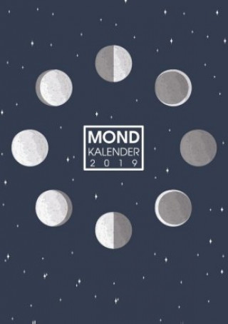 Carte Mond Kalender 2019 - Ein Mondkalender, Wochenplaner und Terminplaner mit Mondphasen und Sternzeichen Alex Kühn