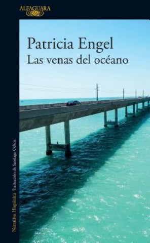 Kniha Las Venas del Océano / The Veins of the Ocean Patricia Engel