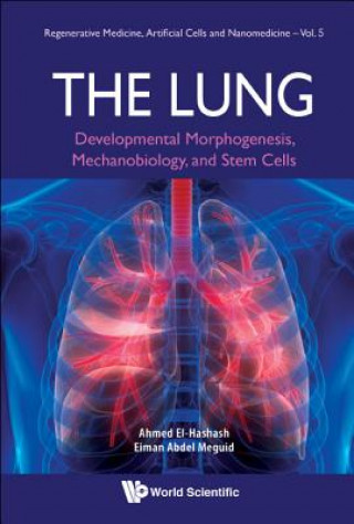 Książka Lung, The: Developmental Morphogenesis, Mechanobiology, And Stem Cells Ahmed El-Hashash