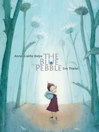 Kniha Blue Pebble, The Anne-Gaelle Balpe