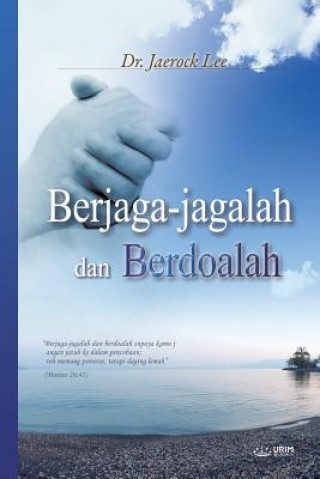 Könyv Berjaga-jagalah dan Berdoalah Dr Jaerock Lee