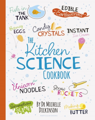 Книга Kitchen Science Cookbook Michelle Dickinson