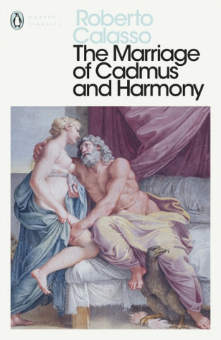 Kniha Marriage of Cadmus and Harmony Roberto Calasso
