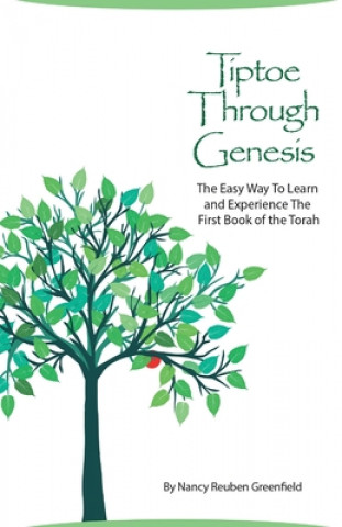 Kniha Tiptoe Through Genesis: The Easy Way To Learn And Experience The First Book of Torah Nancy Reuben Greenfield