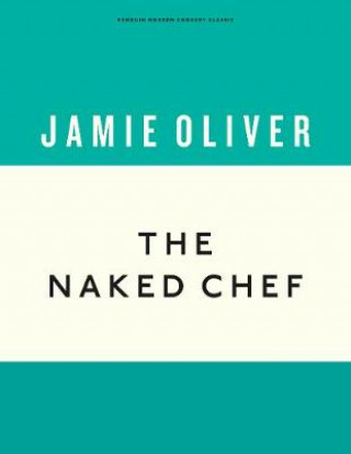 Könyv Naked Chef Jamie Oliver