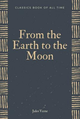 Kniha From the Earth to the Moon Jules Verne