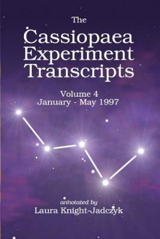 Könyv The Cassiopaea Experiment Transcripts January - May 1997 Laura Knight-Jadczyk