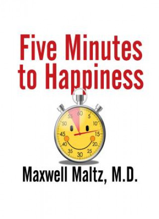 Kniha Five Minutes to Happiness Maxwell Maltz