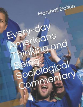 Książka Every-Day Americans Thinking and Being: Sociological Commentary Marshall a Botkin