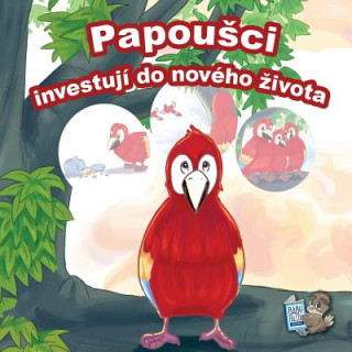 Kniha Papousci Investuji Do Noveho Zivota Baby Falcon Books