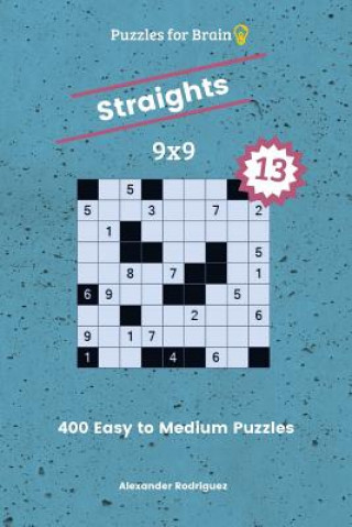 Kniha Puzzles for Brain Straights - 400 Easy to Medium 9x9 vol. 13 Alexander Rodriguez