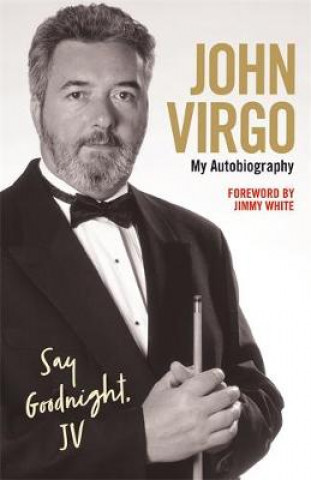 Knjiga John Virgo: Say Goodnight, JV - My Autobiography John Virgo