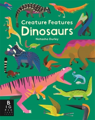 Książka Creature Features: Dinosaurs Natasha Durley
