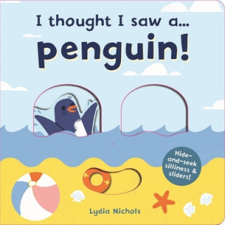 Kniha I thought I saw a... Penguin! Ruth Symons