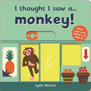 Knjiga I thought I saw a... Monkey! Ruth Symons