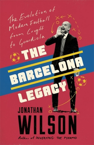 Book Barcelona Legacy Jonathan Wilson