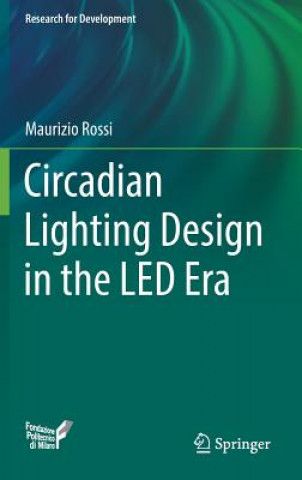 Könyv Circadian Lighting Design in the LED Era Maurizio Rossi