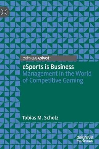 Книга eSports is Business Tobias M. Scholz