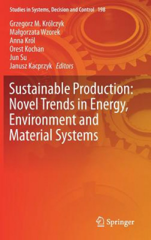 Book Sustainable Production: Novel Trends in Energy, Environment and Material Systems Grzegorz M. Krolczyk