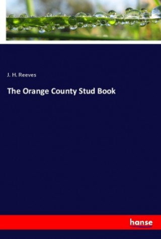 Carte The Orange County Stud Book J. H. Reeves