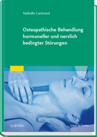 Könyv Osteopathische Behandlung hormoneller und nervlich bedingter Störungen Nathalie Camirand