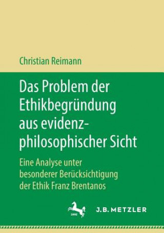 Książka Problem Der Ethikbegrundung Aus Evidenzphilosophischer Sicht Christian Reimann