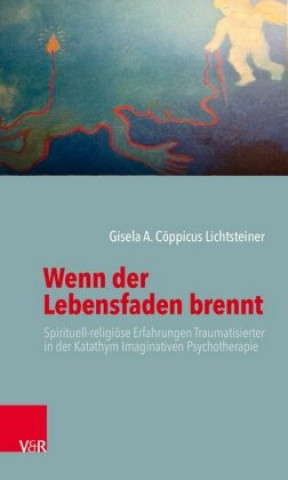 Kniha Wenn der Lebensfaden brennt Gisela A. Cöppicus Lichtsteiner