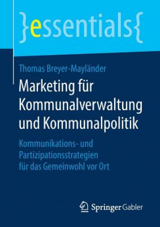 Knjiga Marketing Fur Kommunalverwaltung Und Kommunalpolitik Thomas Breyer-Mayländer