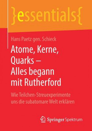 Könyv Atome, Kerne, Quarks - Alles Begann Mit Rutherford Hans Paetz gen. Schieck