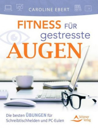 Kniha Fitness für gestresste Augen Caroline Ebert