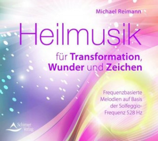 Audio Heilmusik für Transformation, Wunder und Zeichen Michael Reimann