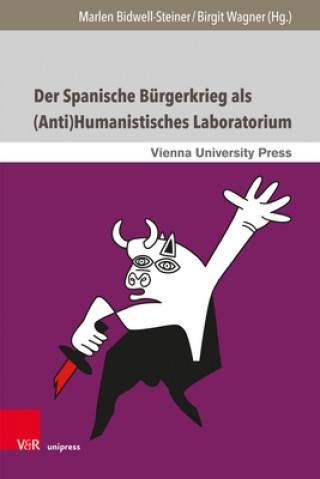 Книга Der Spanische Bürgerkrieg als (Anti)Humanistisches Laboratorium Marlen Bidwell-Steiner