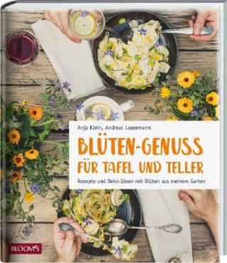 Könyv Blüten-Genuss für Tafel und Teller Anja Klein
