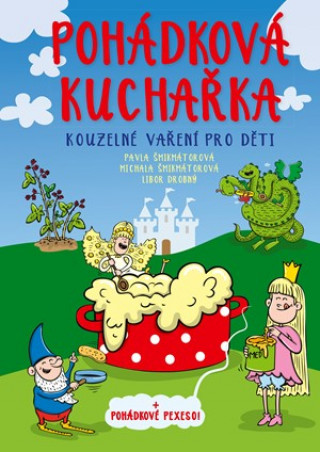 Książka Pohádková kuchařka Pavla Šmikmátorová