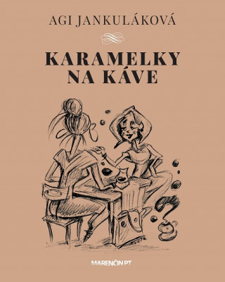 Kniha Karamelky na káve Agi Jankuláková