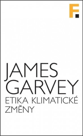 Knjiga Etika klimatické změny James Garvey