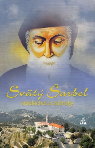 Kniha Svätý Šarbel svedectvá a zázraky P. Jean Skandar OLM