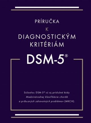 Könyv Príručka k diagnostickým kritériám z DSM-5 Americká psychiatrická asociácia