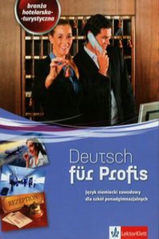 Könyv Deutsch fur Profis Branża hotelarsko-turystyczna Podręcznik z ćwiczeniami z płytą CD Lipczak Amadeusz